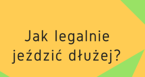 Jak legalnie jeździć dłużej? Znamy rozwiązanie