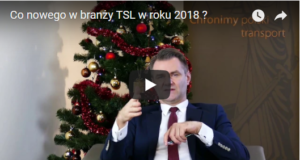 Te zagadnienia będą kształtować branżę TSL w 2018 roku!