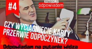 Czy wyciągnięcie karty przerwie odpoczynek?