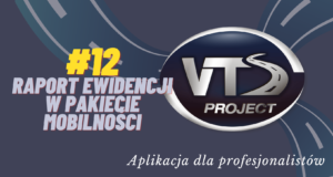 VTS – Generowanie Ewidencji Czasu Pracy Kierowców