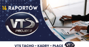 VTS TACHO – KADRY – PŁACE: przegląd możliwych do wygenerowania raportów