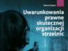 Uwarunkowania prawne skutecznej organizacji strzelnic – wydanie drugie rozszerzone